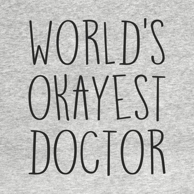 World’s Okayest Doctor by djhyman